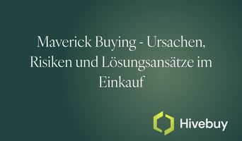 Maverick Buying - Den „wilden Einkauf“ erkennen & stoppen