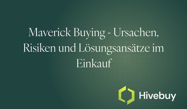 Maverick Buying - Den „wilden Einkauf“ erkennen & stoppen